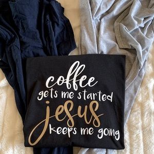 Coffee gets me started Jesus keeps me going tshirt